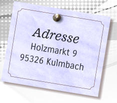 Adresse Holzmarkt 9 95326 Kulmbach