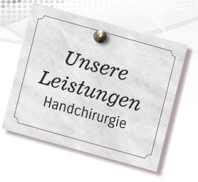 Unsere Leistungen Handchirurgie