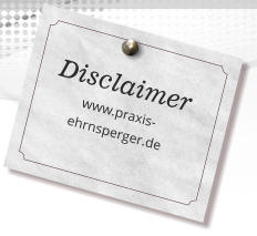 Disclaimer www.praxis-ehrnsperger.de